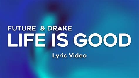 Future – Life Is Good Lyrics .